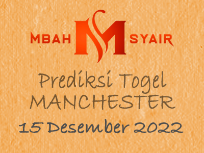 Kode Syair Manchester 15 Desember 2022 Hari Kamis