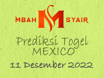 Kode Syair Mexico 11 Desember 2022 Hari Minggu