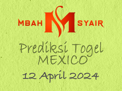 Kode Syair Mexico 12 April 2024 Hari Jumat