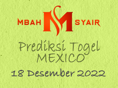Kode Syair Mexico 18 Desember 2022 Hari Minggu