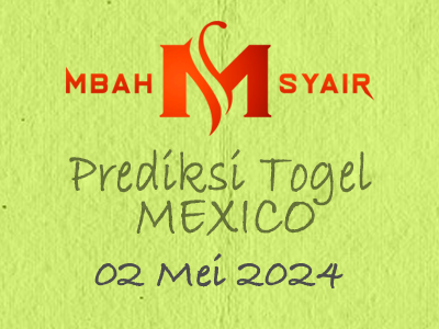 Kode Syair Mexico 2 Mei 2024 Hari Kamis